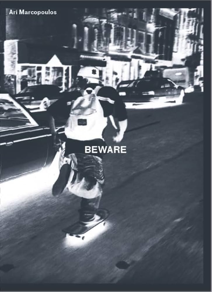 Ari Marcopoulos, BEWARE