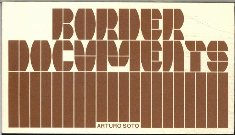 Arturo Soto, Border Documents
