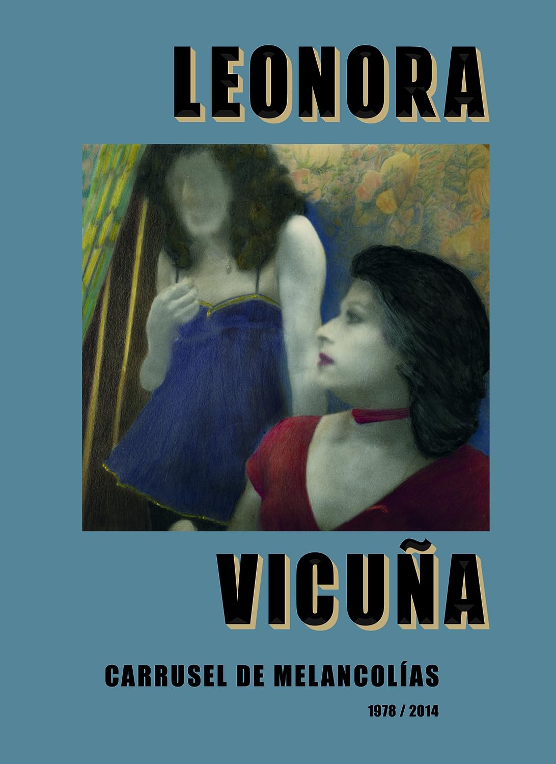Leonora Vicuña, Carrusel de Melancolías