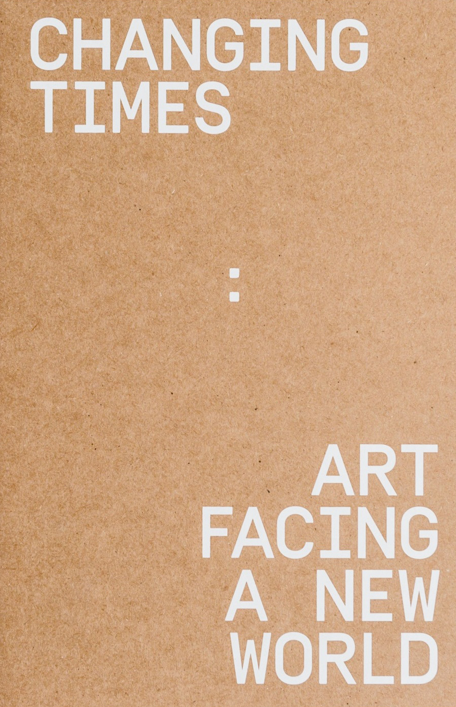 Various Authors, Changing Times: Art Facing a New World