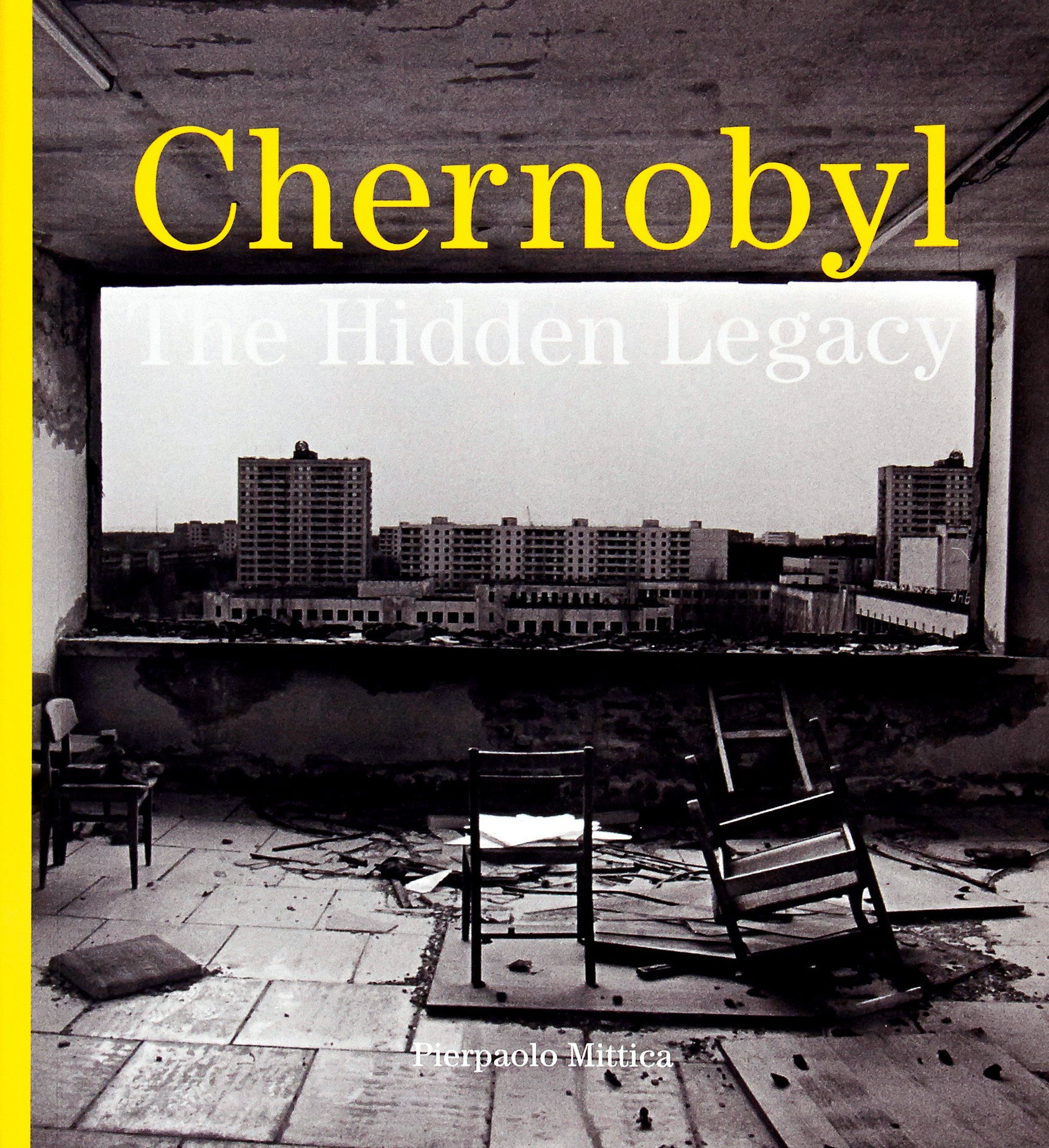Pierpaolo Mittica, CHERNOBYL - THE HIDDEN LEGACY