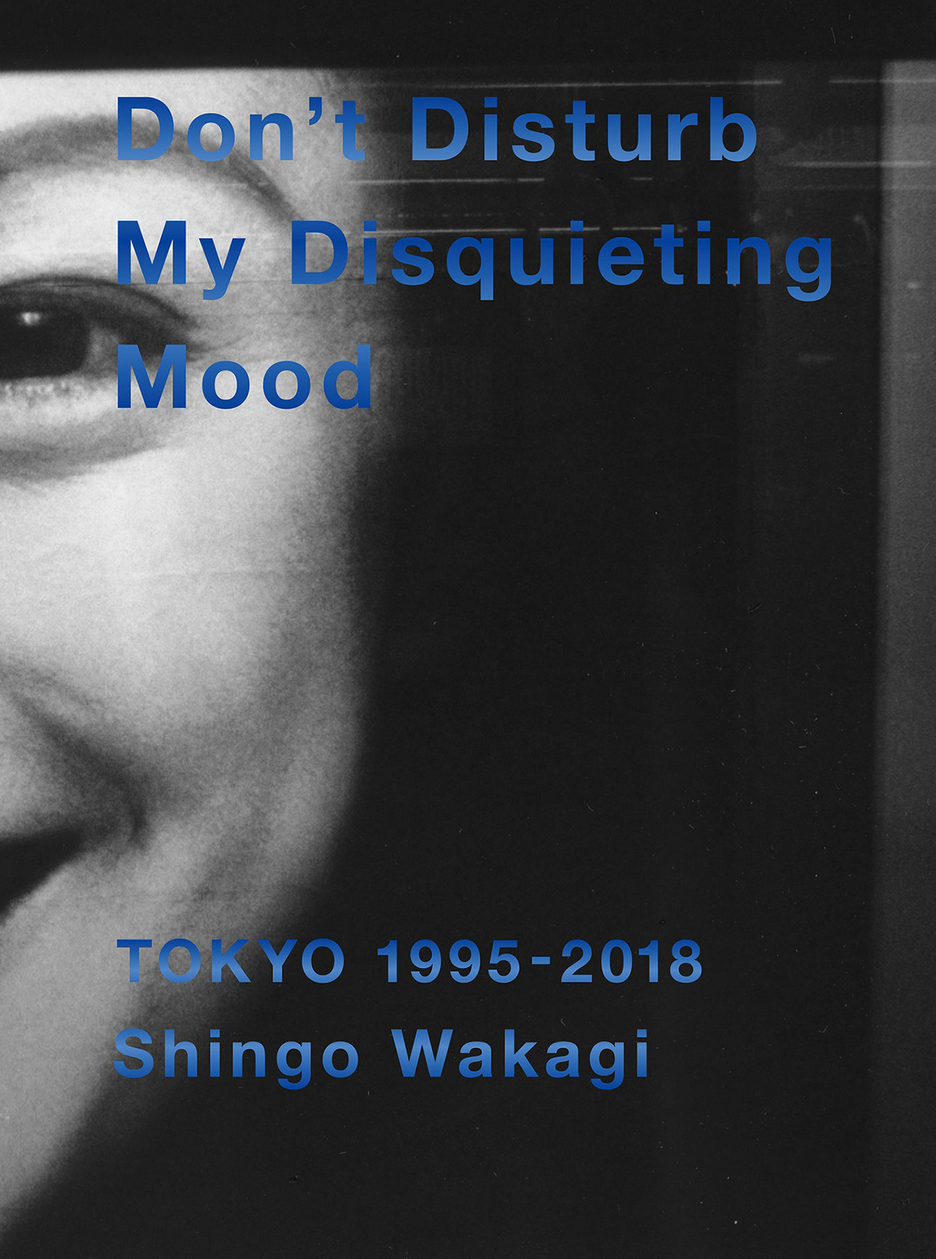 Shingo Wakagi, Don’t Disturb My Disquieting Mood
