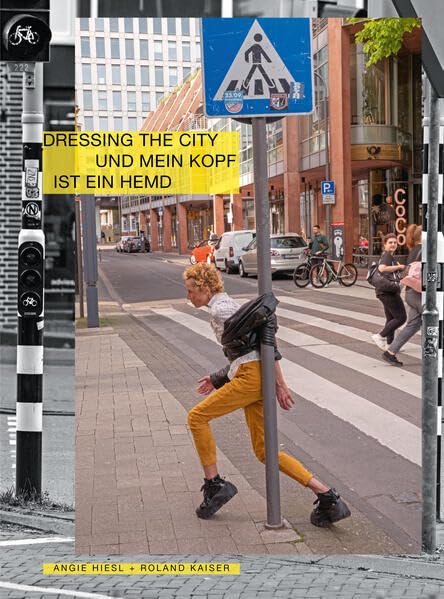 Angie Hiesl, Roland Kaiser, Dressing the City und mein Kopf ist ein Hemd