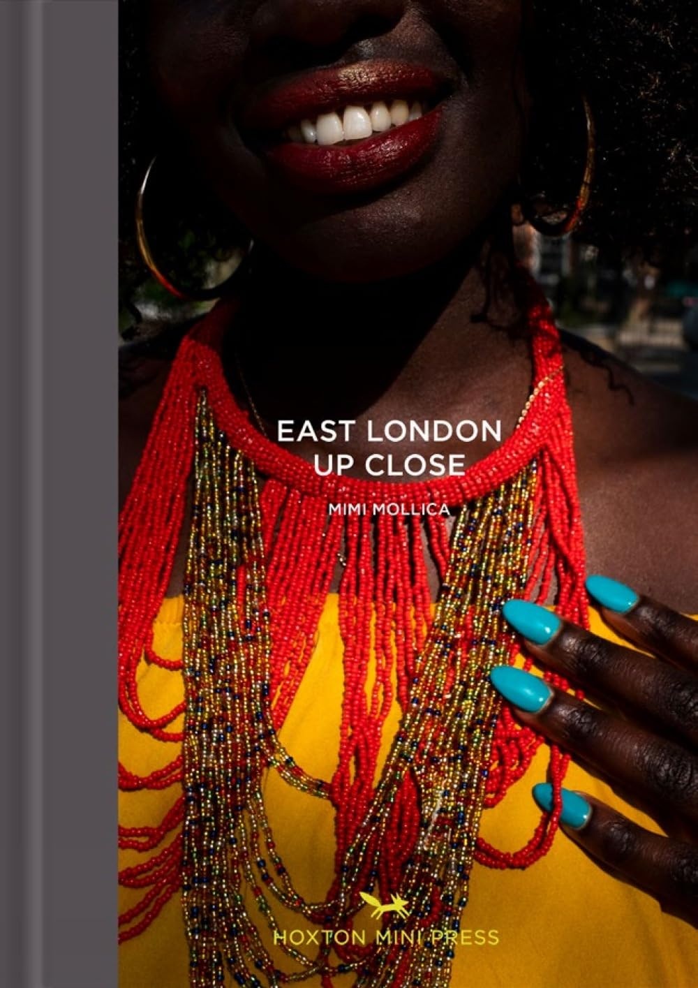 Mimi Mollica, East London Up Close