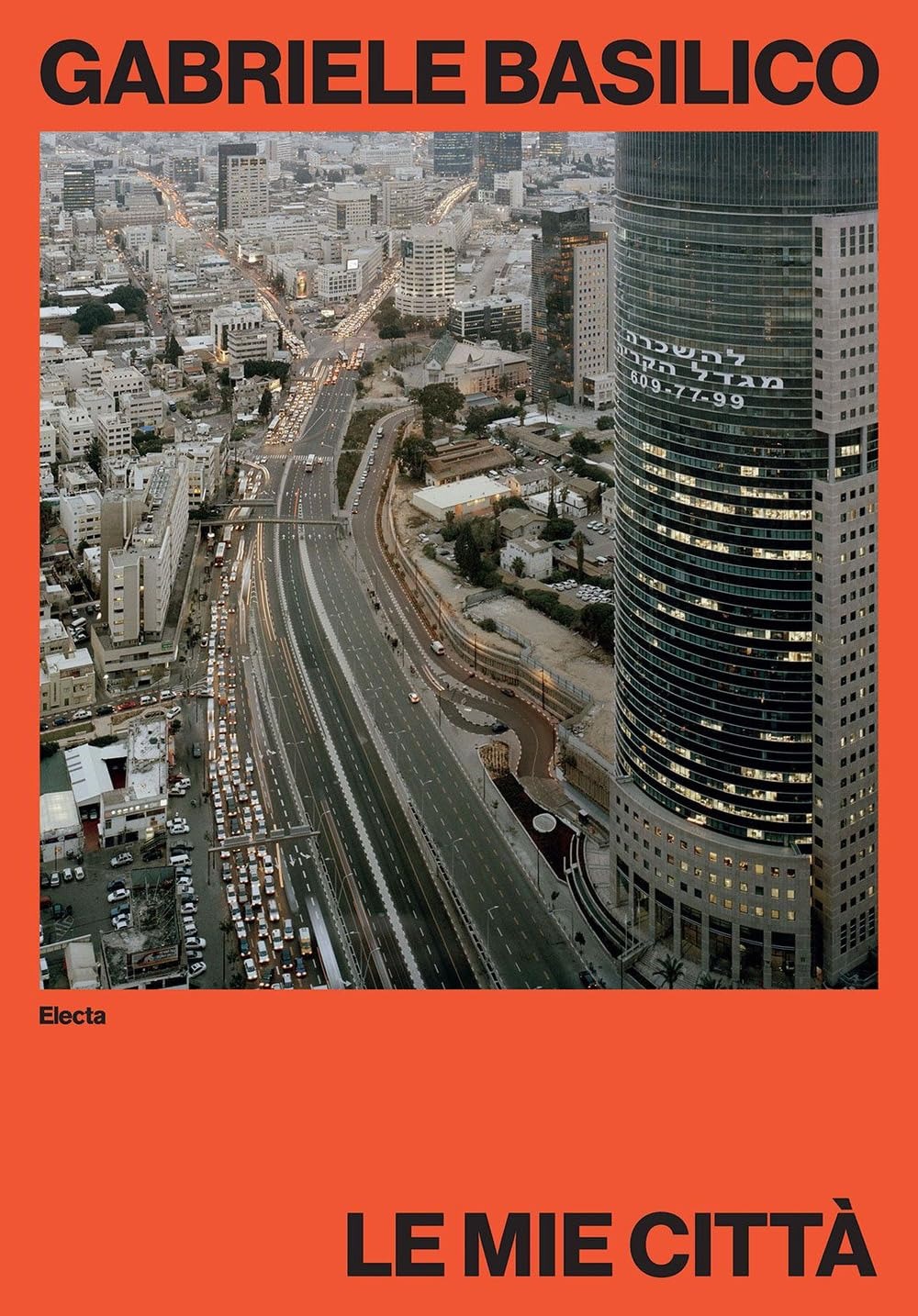 Gabriele Basilico, Gabriele Basilico. Le mie città