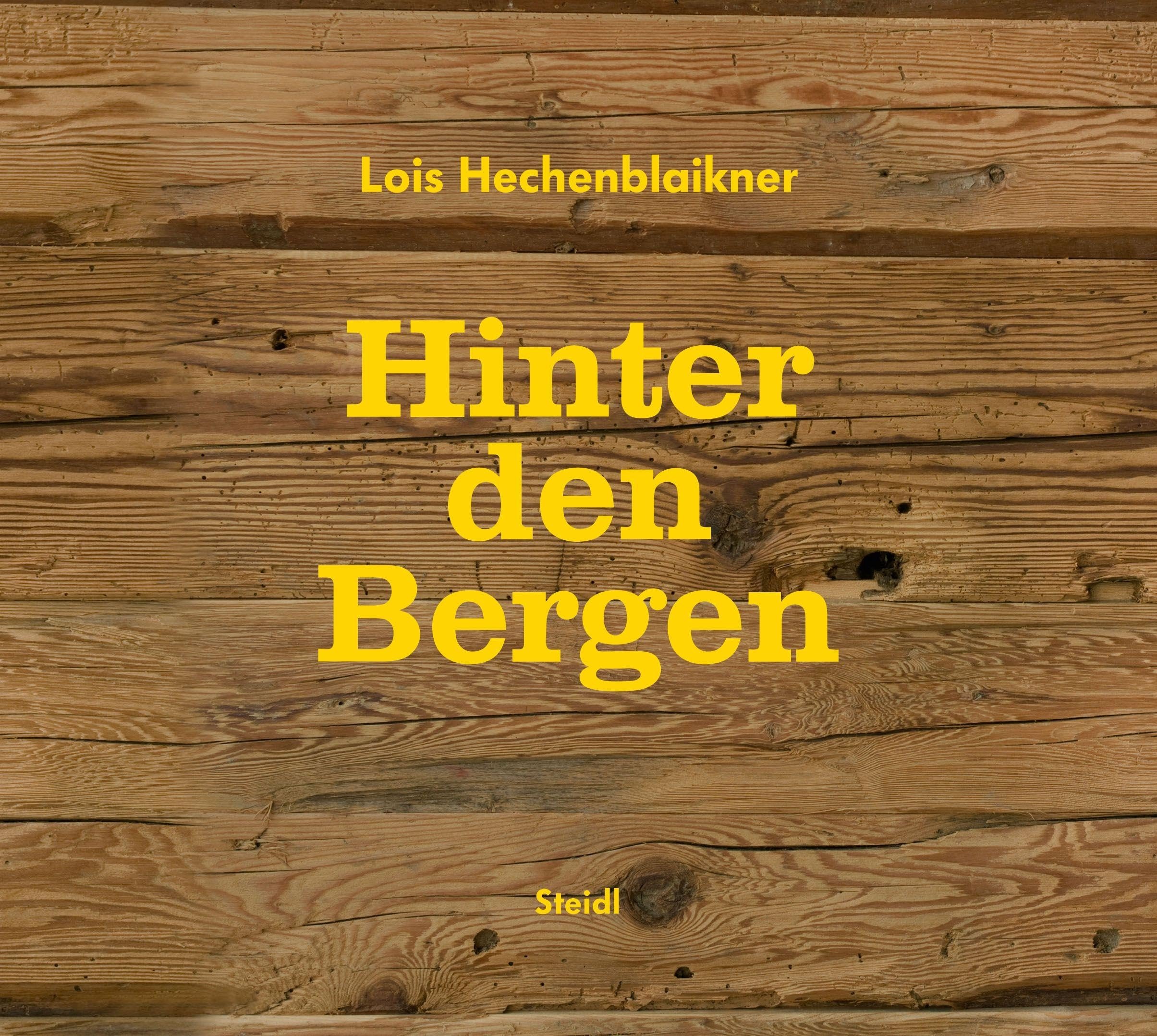 Lois Hechenblaikner, Hinter den Bergen