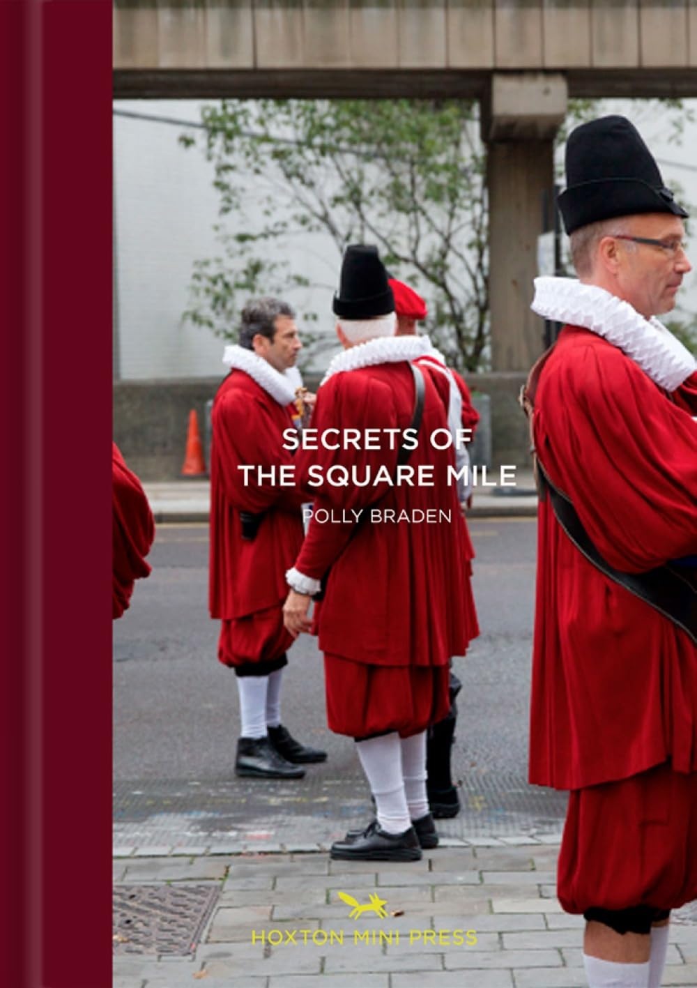 Polly Braden, London’s Square Mile: A Secret City