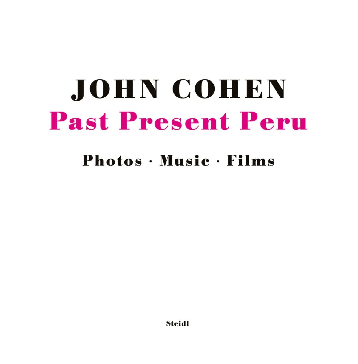 John Cohen, Past Present Peru