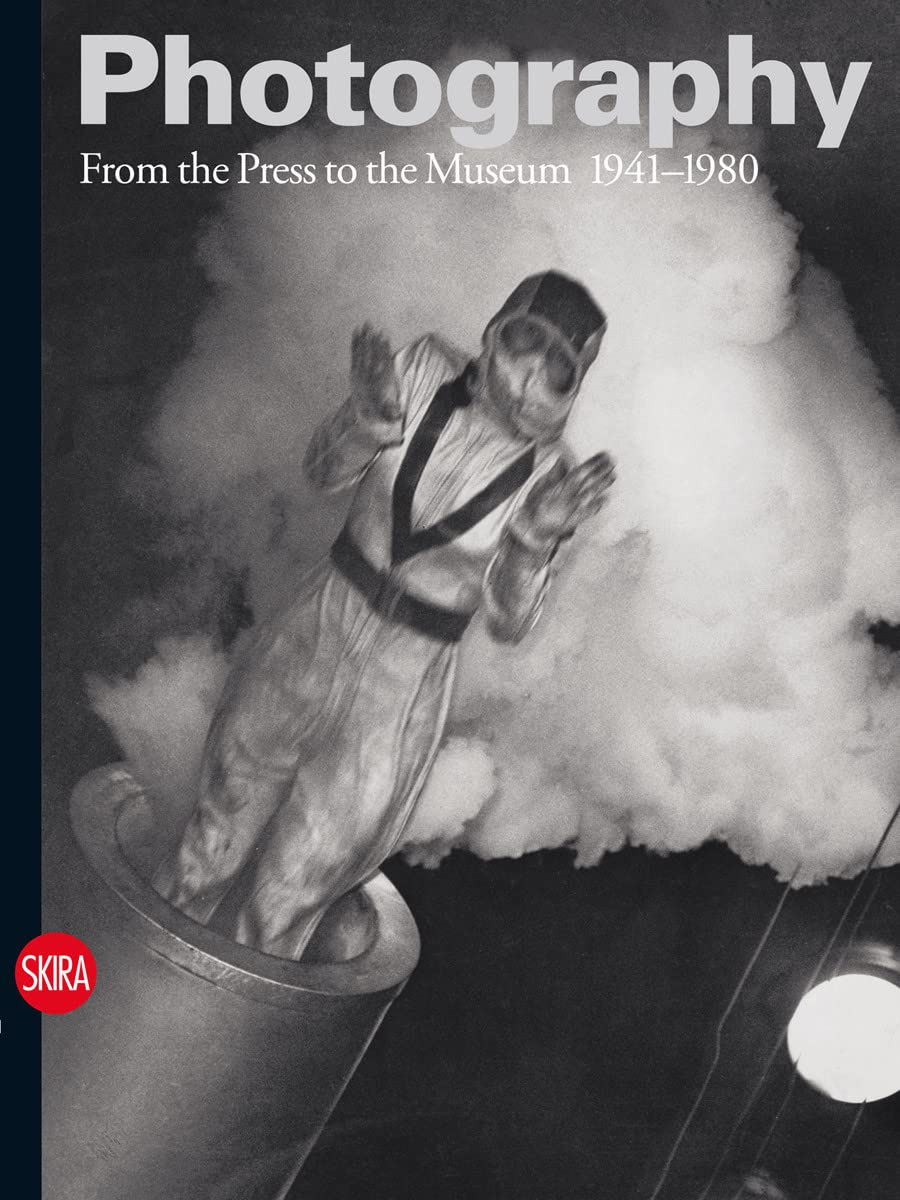 Various Authors, Photography. From the Press to the Museum 1941-1980