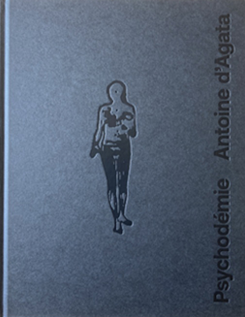Antoine d'Agata, PSYCHODÉMIE