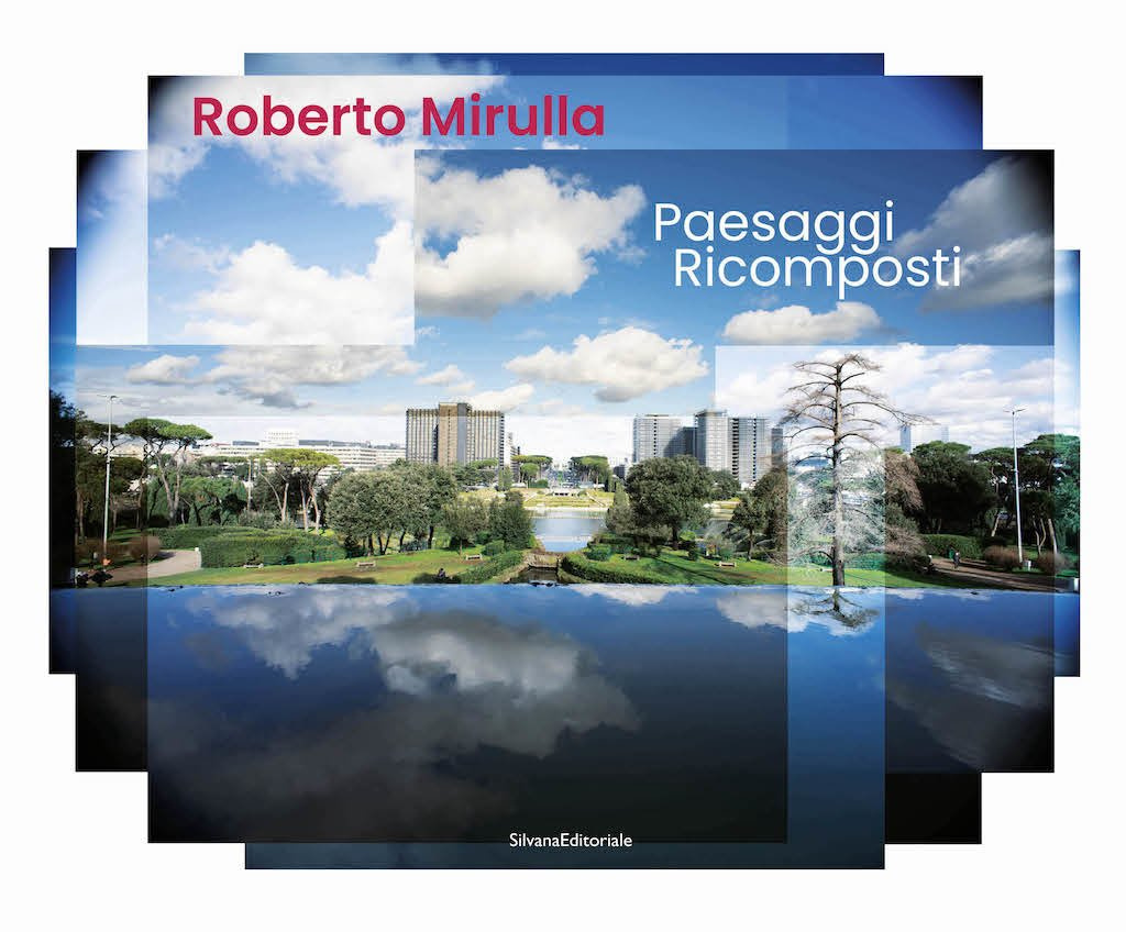 Roberto Mirulla, Roberto Mirulla. Paesaggi ricomposti
