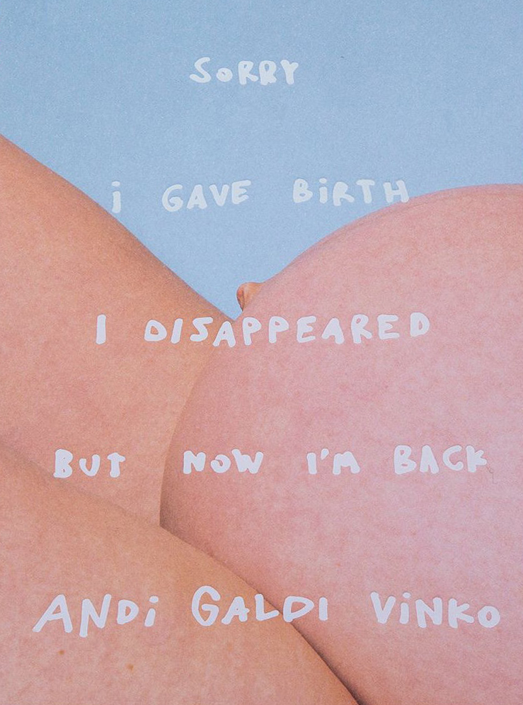 Andi Galdi Vinko, SORRY I GAVE BIRTH I DISAPPEARED BUT NOW I'M BACK