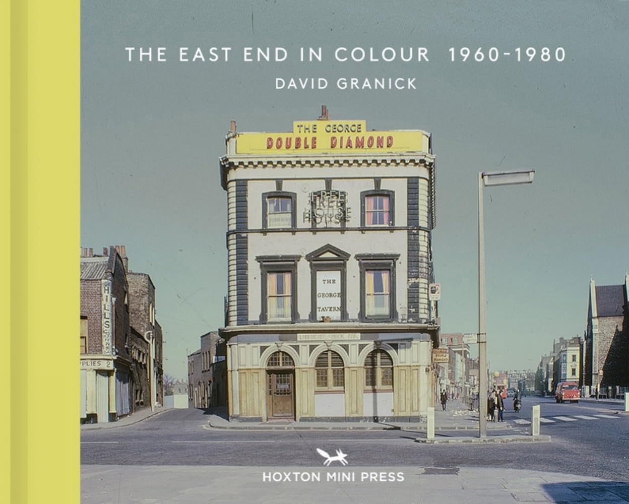 David Granick, The East End in Colour 1960-1980