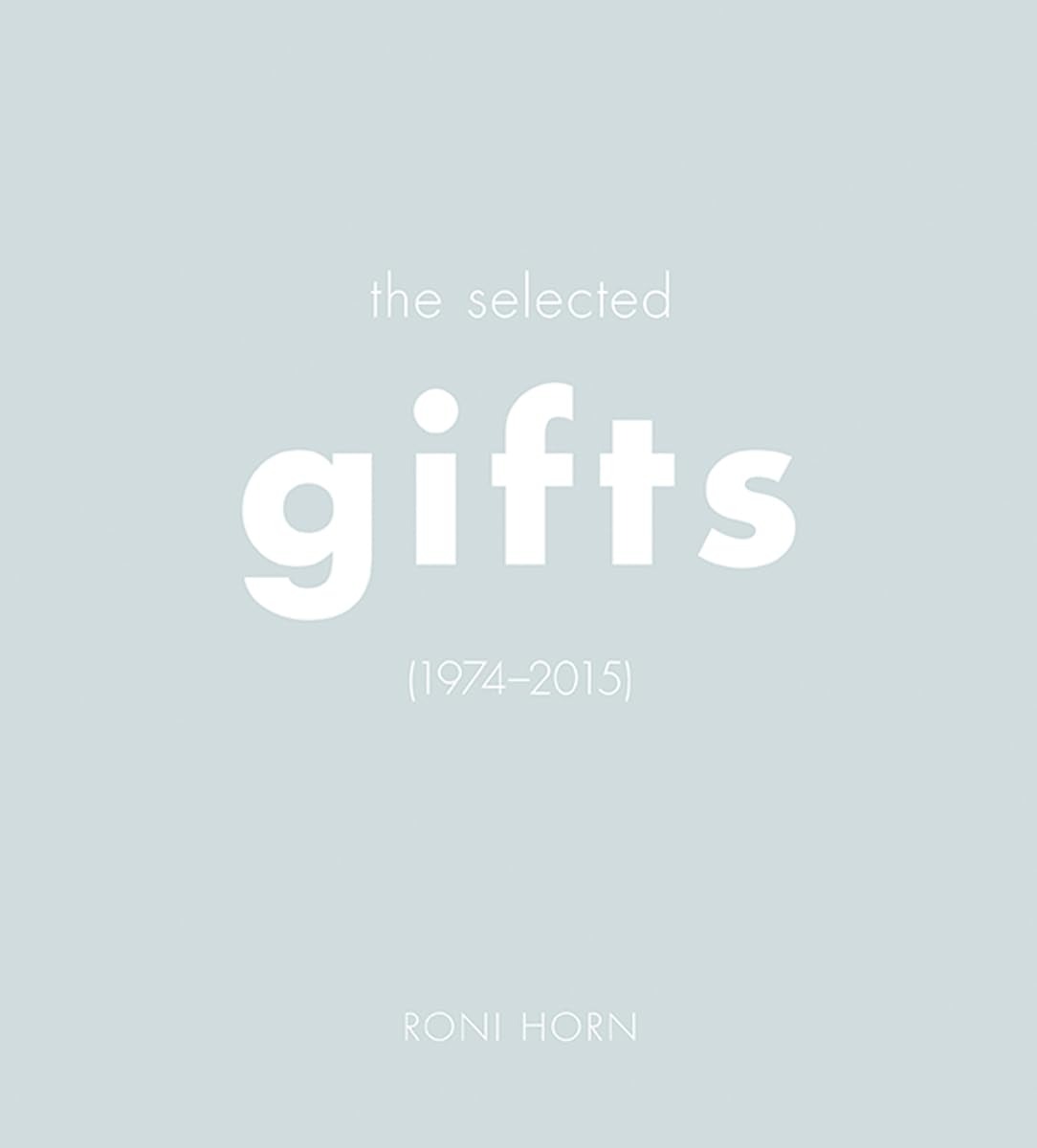 Roni Horn, The Selected Gifts, 1974-2015