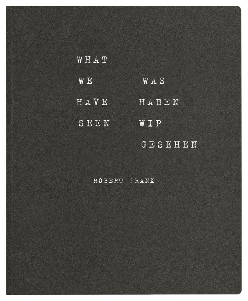 Robert Frank, Was haben wir gesehen / What we have seen