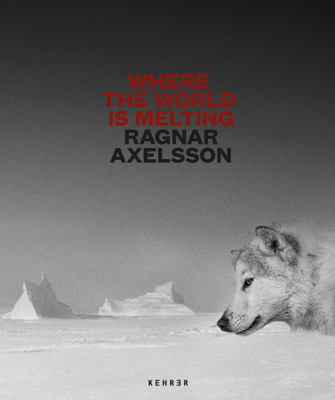 Ragnar Axelsson, Where the World is Melting